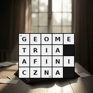 Hasło krzyżówkowe dział geometrii w której za podstawowe pojęcie uchodzi równoległość - geometria afiniczna – rozwiązanie, synonimy, podpowiedzi i definicje krzyżówkowe